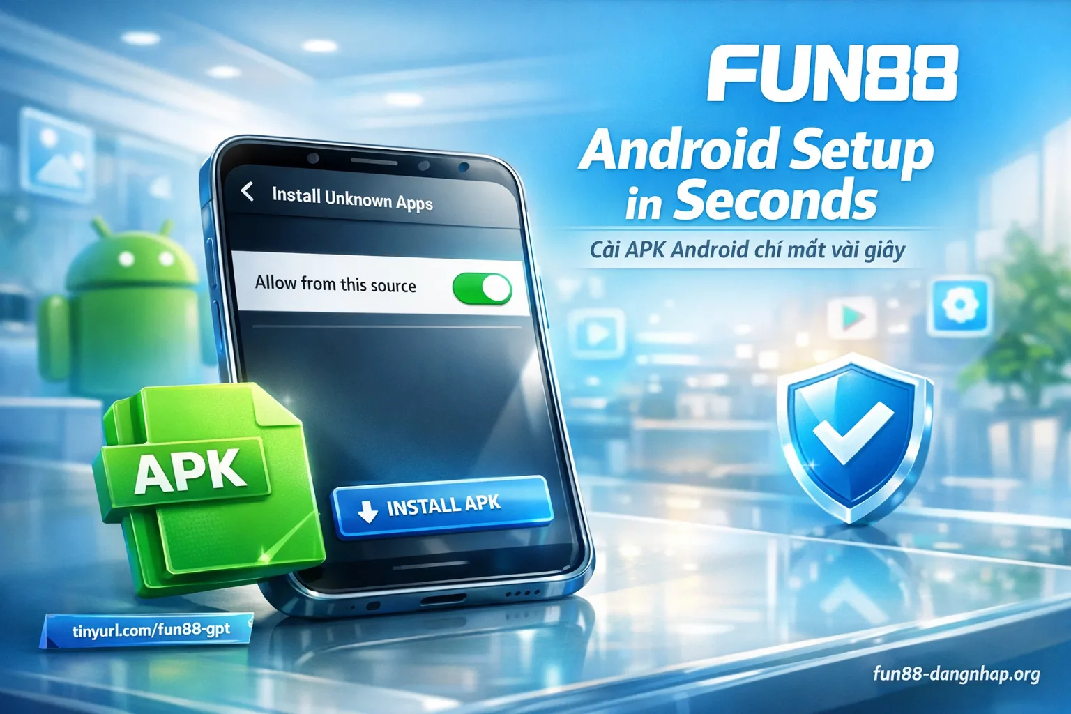 cài đặt app Fun88 Android file APK nguồn chính thức bước thực hiện